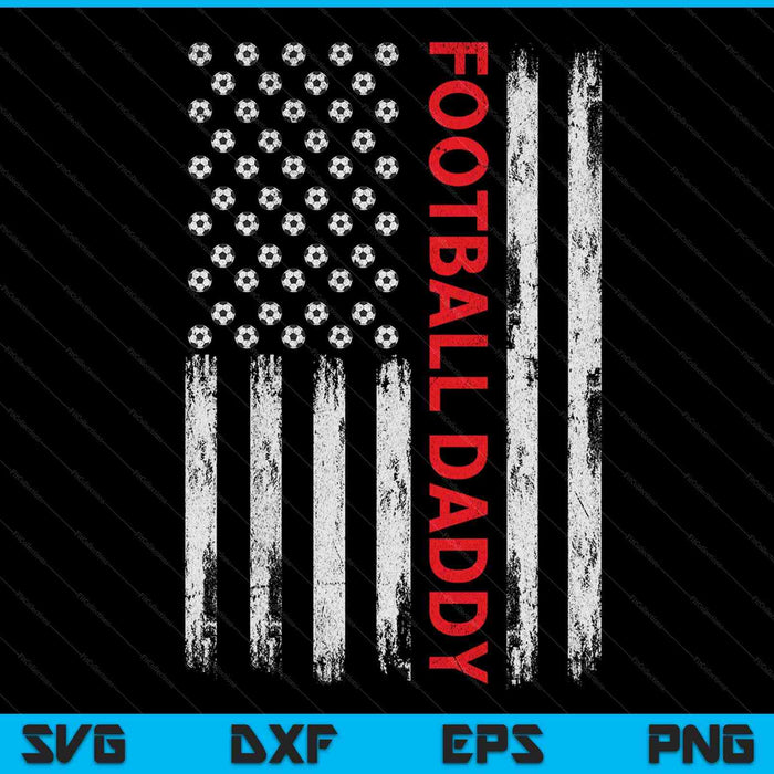 Vintage Football Daddy USA Flag SVG PNG Digital Printable Files