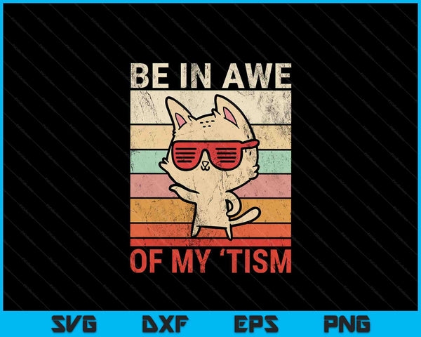 Vintage autism be in awe of my 'tism adult awe tism SVG cut file