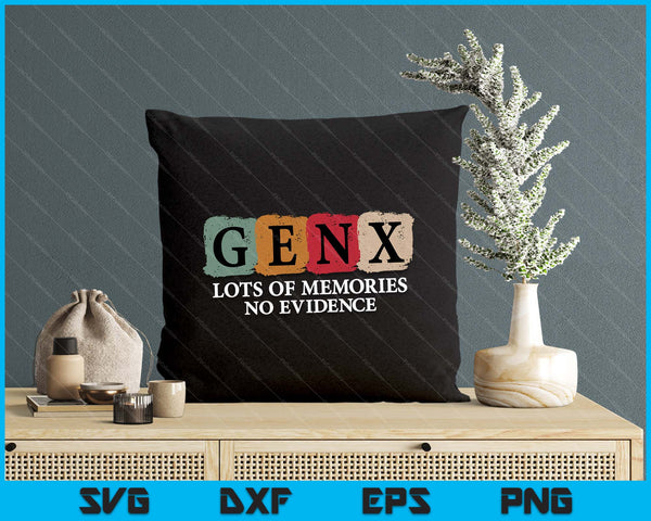 Vintage Generation X - Gen X Lots of Memories No Evidence SVG PNG Digital Printable Files