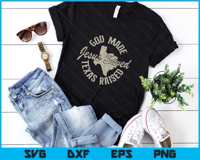 Vintage God Made Texas Raised Jesus Saved SVG PNG Digital Printable Files