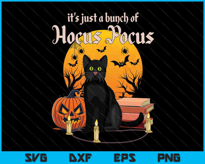 Halloween Black Cat It's Just A Bunch Of Hocus Pocus SVG PNG Digital Cutting Files