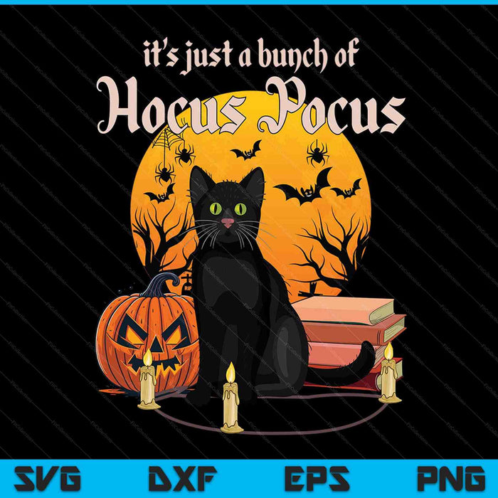 Halloween Black Cat It's Just A Bunch Of Hocus Pocus SVG PNG Digital Cutting Files