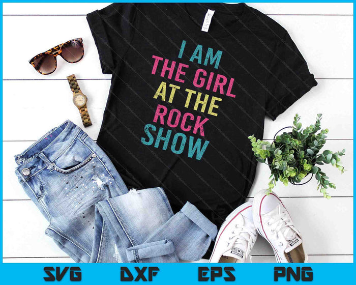 Vintage I Am The Girl At The Rock Show, Rock Music Lover Tee SVG PNG Digital Cutting Files