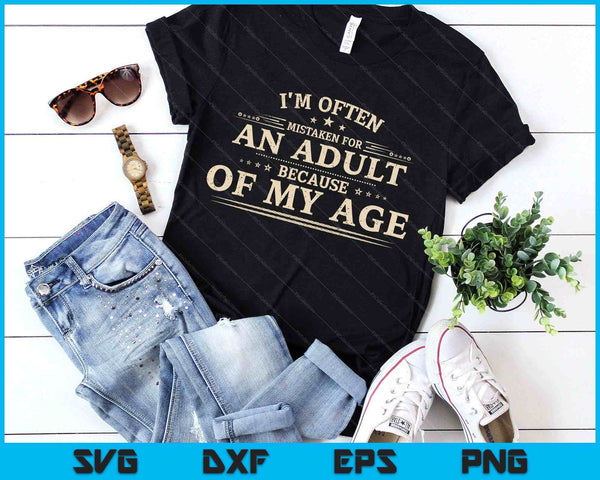 Vintage I'm Often Mistaken For An Adult Because Of My Age SVG PNG Digital Printable Files
