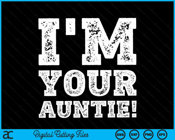 Vintage I'm Your Auntie Mens Womens SVG PNG Digital Cutting Files