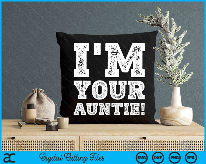 Vintage I'm Your Auntie Mens Womens SVG PNG Digital Cutting Files