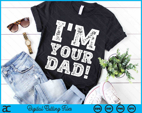 Vintage I'm Your Dad Mens Womens SVG PNG Digital Cutting Files