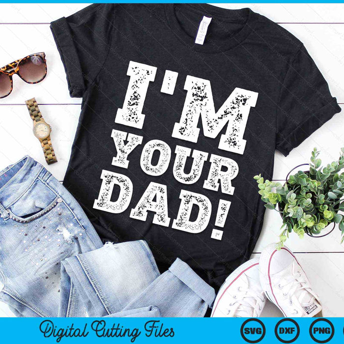 Vintage I'm Your Dad Mens Womens SVG PNG Digital Cutting Files