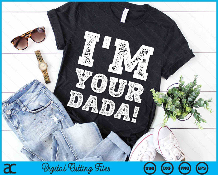 Vintage I'm Your Dada Mens Womens SVG PNG Digital Cutting Files