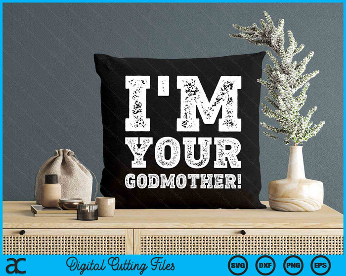 Vintage I'm Your Godmother Mens Womens SVG PNG Digital Cutting Files