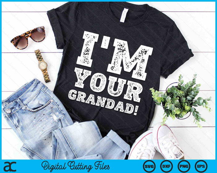 Vintage I'm Your Grandad Mens Womens SVG PNG Digital Cutting Files