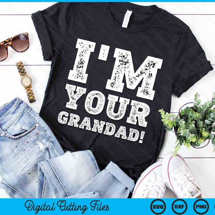 Vintage I'm Your Grandad Mens Womens SVG PNG Digital Cutting Files