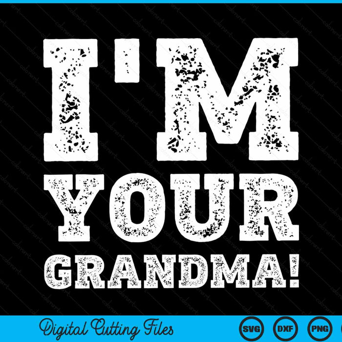 Vintage I'm your grandma SVG cut file