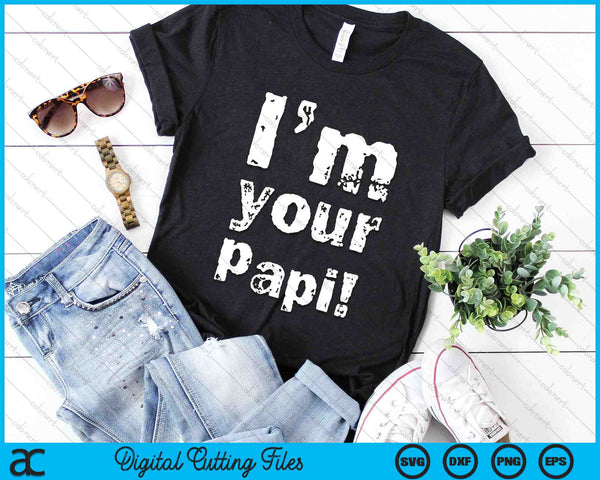 Vintage I'm Your Papi SVG PNG Digital Printable Files