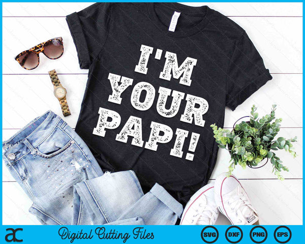 Vintage I'm Your Papi Mens Womens SVG PNG Digital Cutting Files