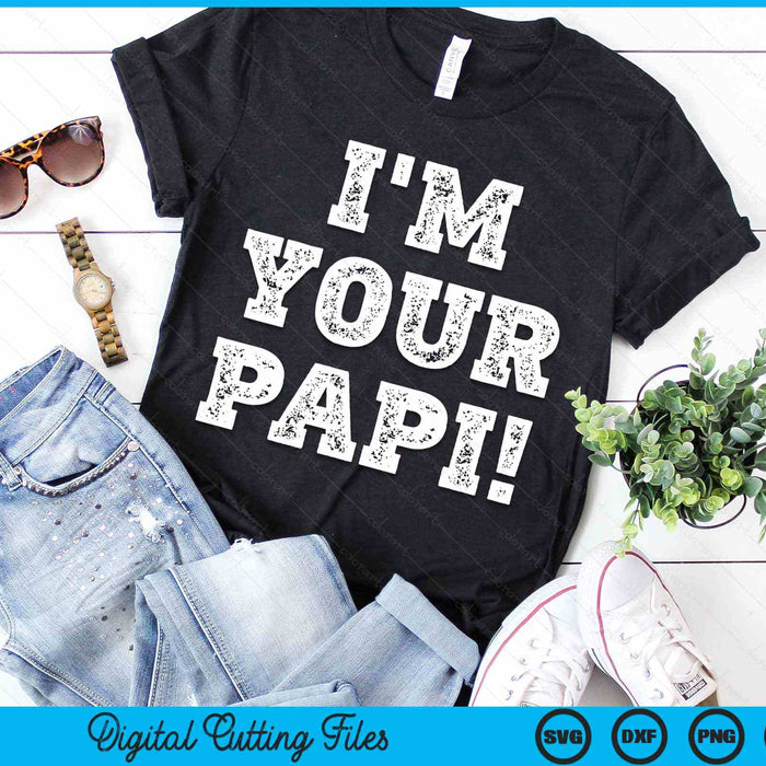 Vintage I'm Your Papi Mens Womens SVG PNG Digital Cutting Files