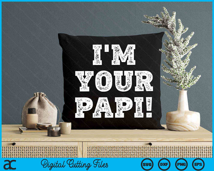 Vintage I'm Your Papi Mens Womens SVG PNG Digital Cutting Files