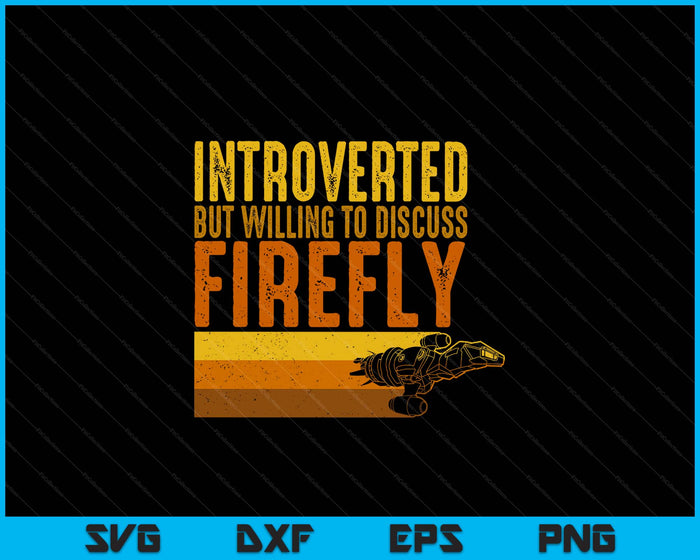 Vintage Introverted Browncoat Firefly, Space Sci Fi SVG PNG Digital Printable Files