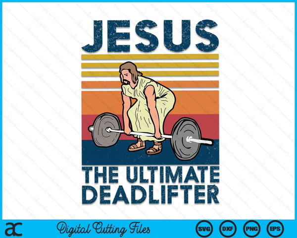Jesús el último peso muerto divertido gimnasio cristiano SVG PNG archivos de corte digital