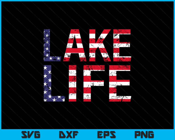 Vintage Lake Life 4th of July Patriotic SVG PNG Digital Printable Files