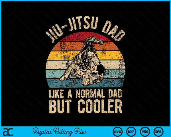 Like a Normal Dad But Cooler Jiu Jitsu Dad SVG PNG Digital Cutting Files