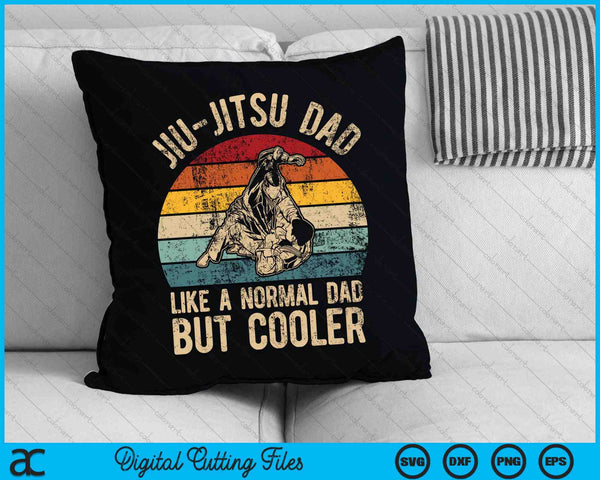 Like a Normal Dad But Cooler Jiu Jitsu Dad SVG PNG Digital Cutting Files