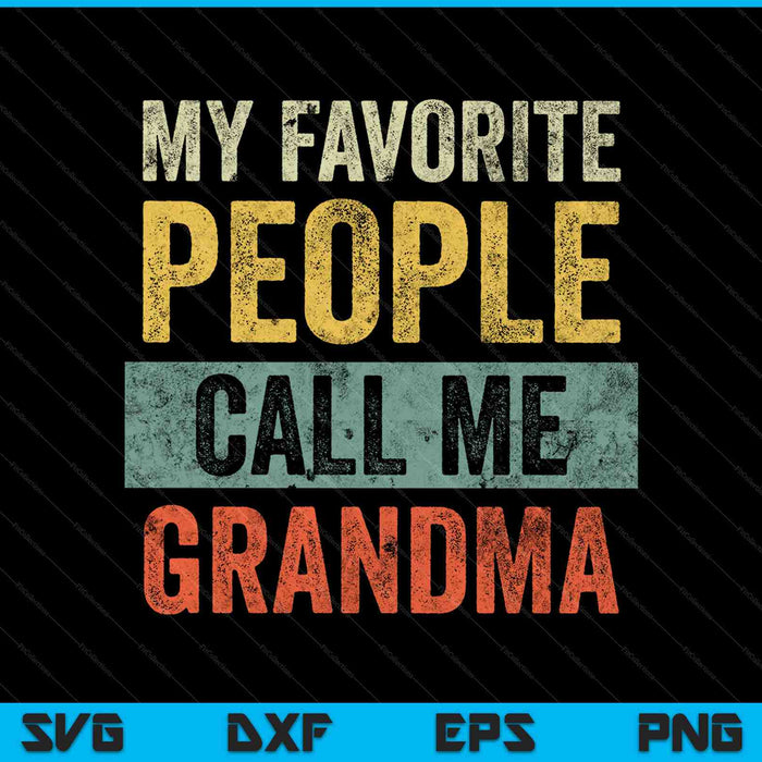 Vintage Mi gente favorita me llama abuela SVG PNG cortando archivos imprimibles