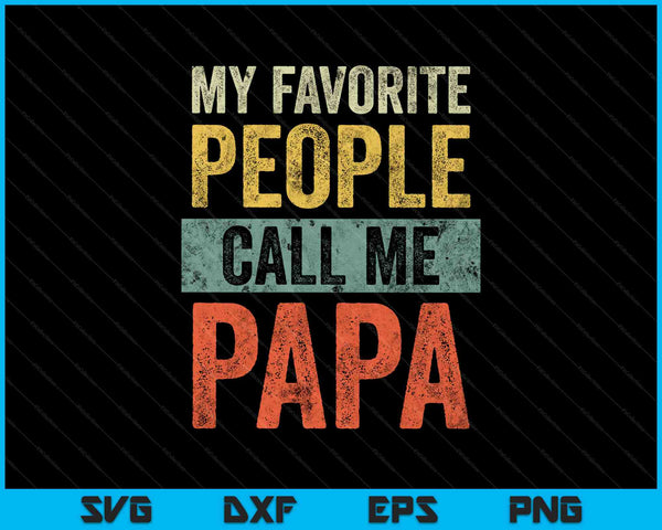 Vintage My Favorite People Call Me Papa SVG PNG Cutting Printable Files