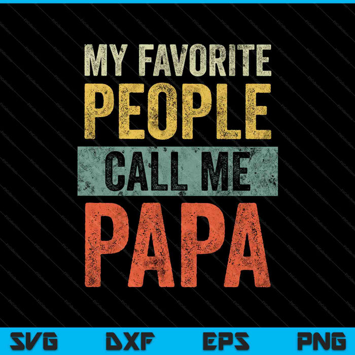 Vintage mijn favoriete mensen noemen me papa SVG PNG snijden afdrukbare bestanden