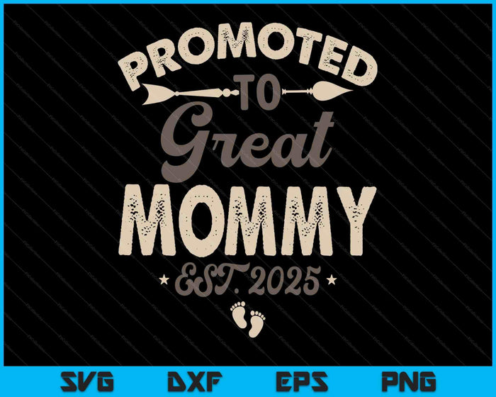 Vintage Promoted To Great Mommy Est 2025 SVG PNG Digital Printable Files