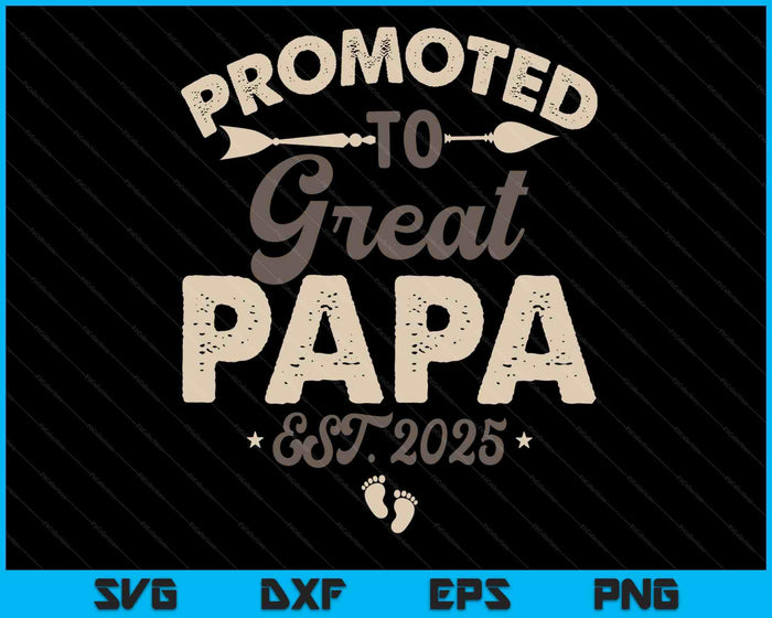 Vintage Promoted To Great Papa Est 2025 Daddy Father's Day SVG PNG Digital Printable Files