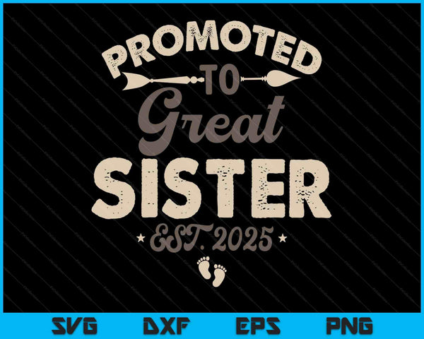 Vintage promoted to great sister est 2025 SVG cut file