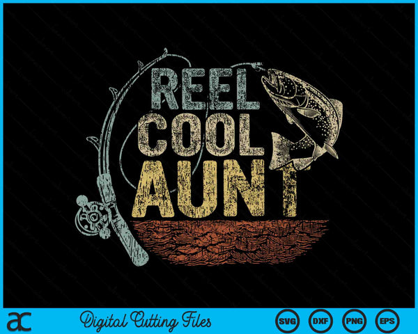 Vintage Reel Cool Aunt Funny Fishing SVG PNG Digital Cutting Files