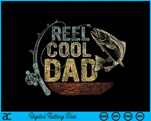 Vintage Reel Cool Dad Funny Fishing SVG PNG Digital Cutting Files