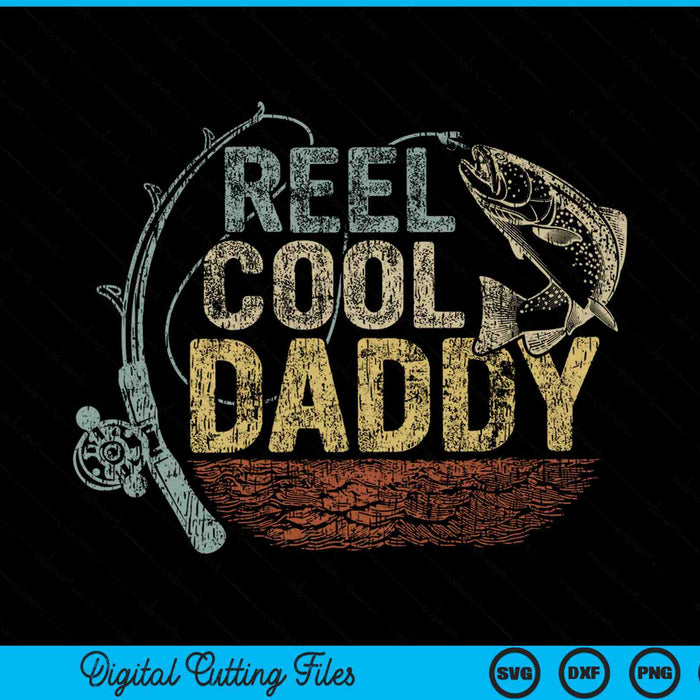 Vintage reel cool daddy fishing SVG cut file