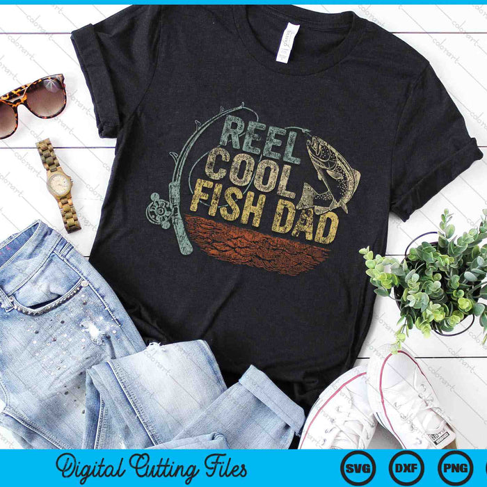 Vintage Reel Cool Fish Dad Funny Fishing SVG PNG Digital Cutting Files