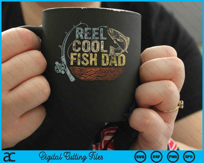 Vintage Reel Cool Fish Dad Funny Fishing SVG PNG Digital Cutting Files