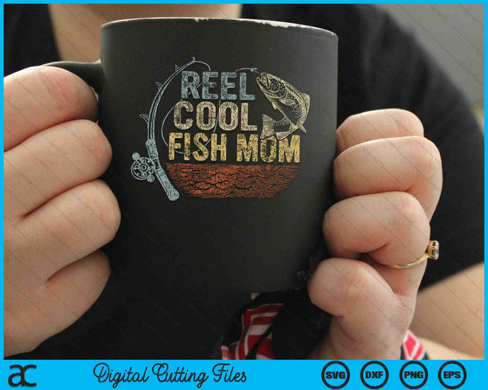 Vintage Reel Cool Fish Mom Funny Fishing SVG PNG Digital Cutting Files