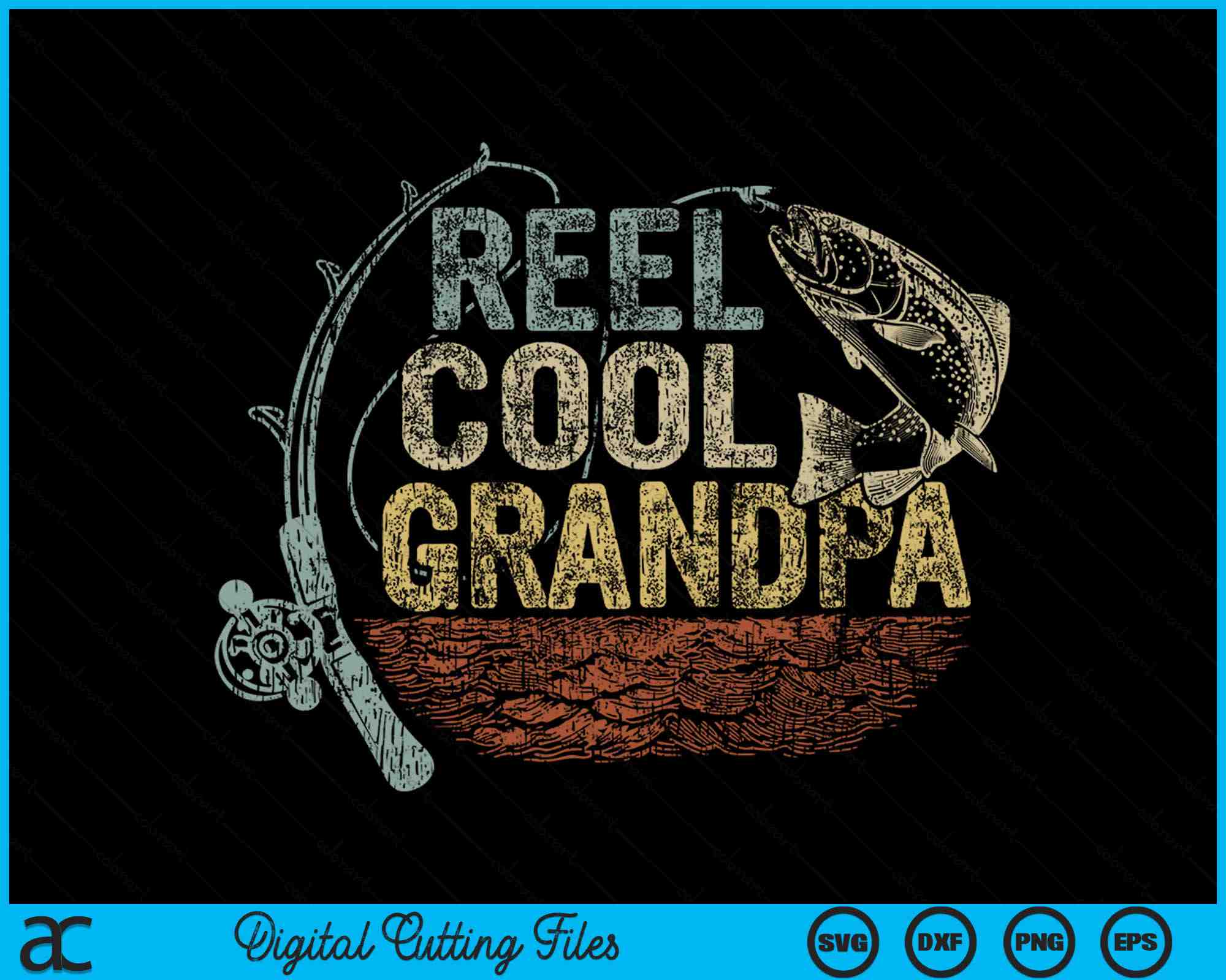 Vintage Reel Cool Grandpa Funny Fishing SVG PNG Digital Cutting Files –  creativeusarts