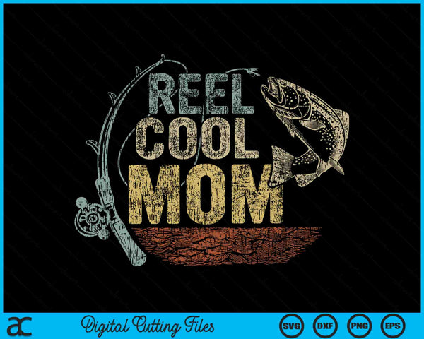Vintage Reel Cool Mom Funny Fishing SVG PNG Digital Cutting Files