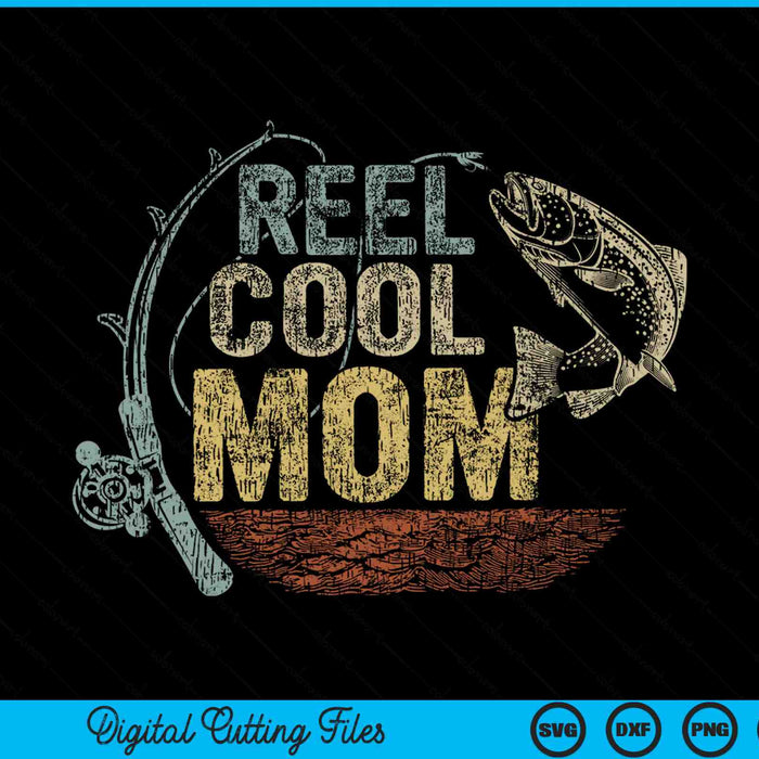 Vintage reel cool mom fishing SVG cut file