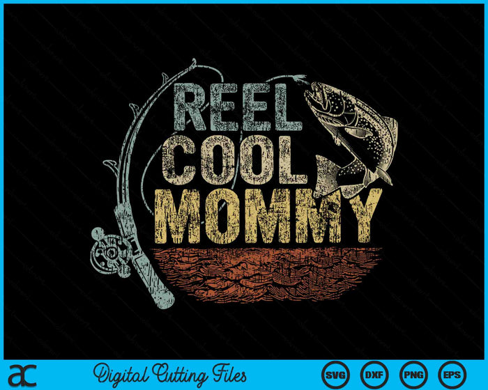 Vintage Reel Cool Mommy Funny Fishing SVG PNG Digital Cutting Files