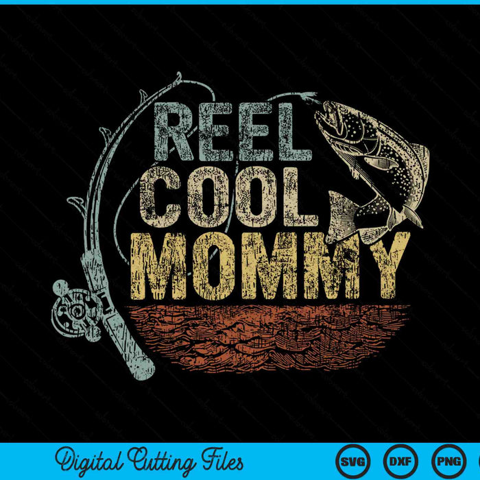 Vintage reel cool mommy fishing SVG cut file