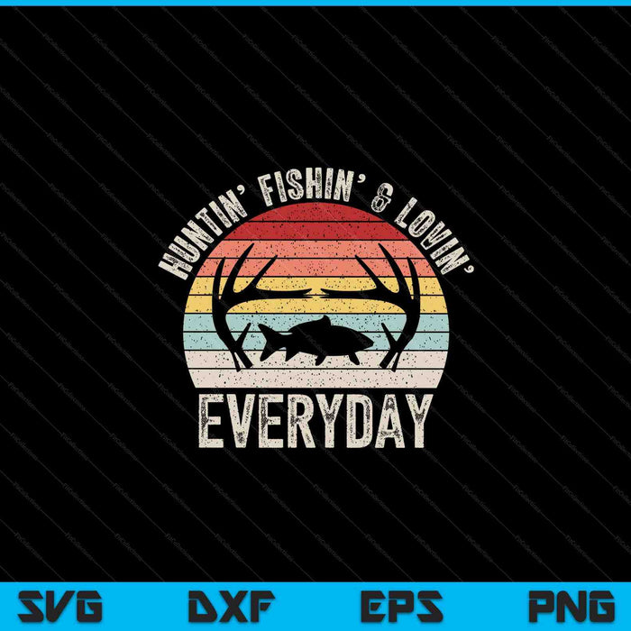 Vintage Retro Caza Pesca Amar todos los días SVG PNG Cortar archivos imprimibles