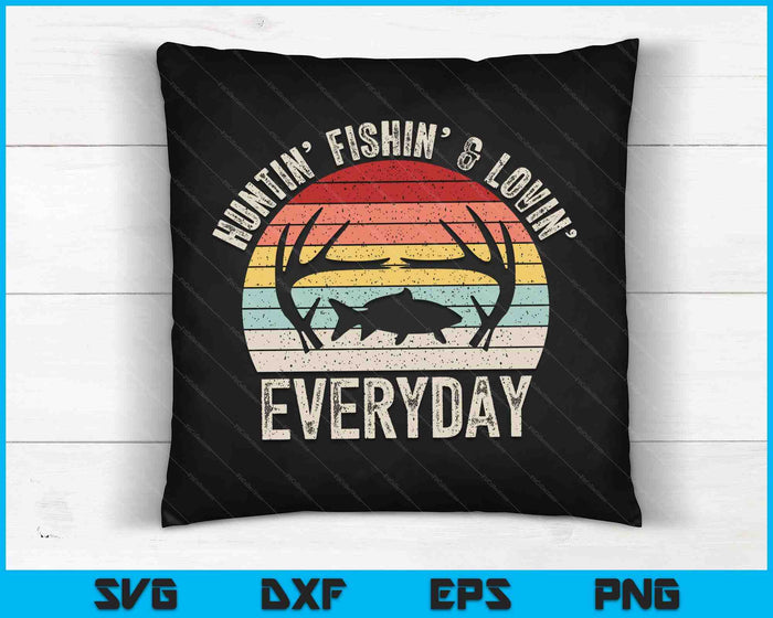 Vintage Retro Hunting Fishing Loving Everyday SVG PNG Cutting Printable Files