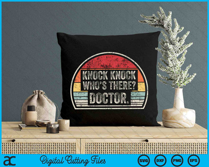 Vintage Retro Knock Knock Who's There Doctor SVG PNG Digital Cutting Files