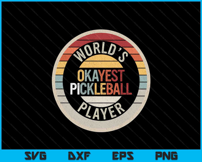 Vintage Retro World's Okayest Pickleball Player SVG PNG Digital Printable Files