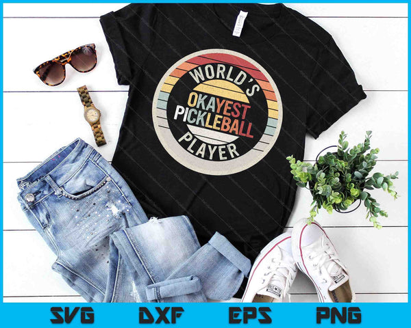 Vintage Retro World's Okayest Pickleball Player SVG PNG Digital Printable Files