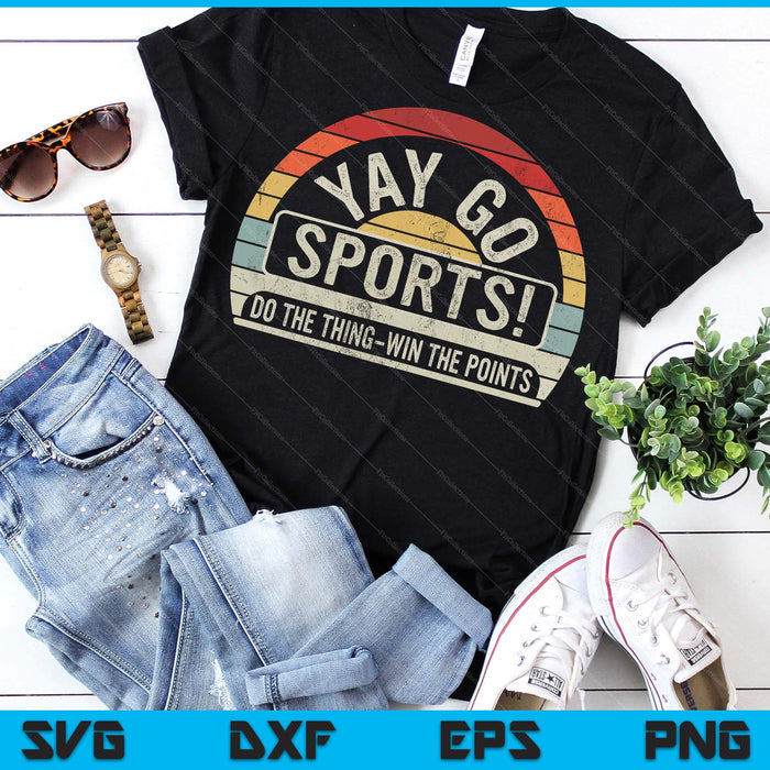 Vintage Retro Yay Go Sports! Funny Sports SVG PNG Digital Printable Files