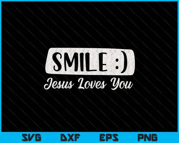 Vintage Smile Loves You Jesus Religious Faith Christian SVG PNG Digital Printable Files